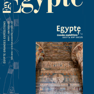 Hors-Série 1 : Égypte Grandes expéditions XVIIIe - XIXe siècles