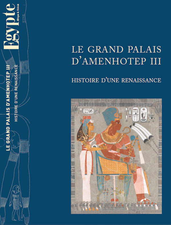 Le Grand Palais d'Amenhotep III - Histoire d'une renaissance