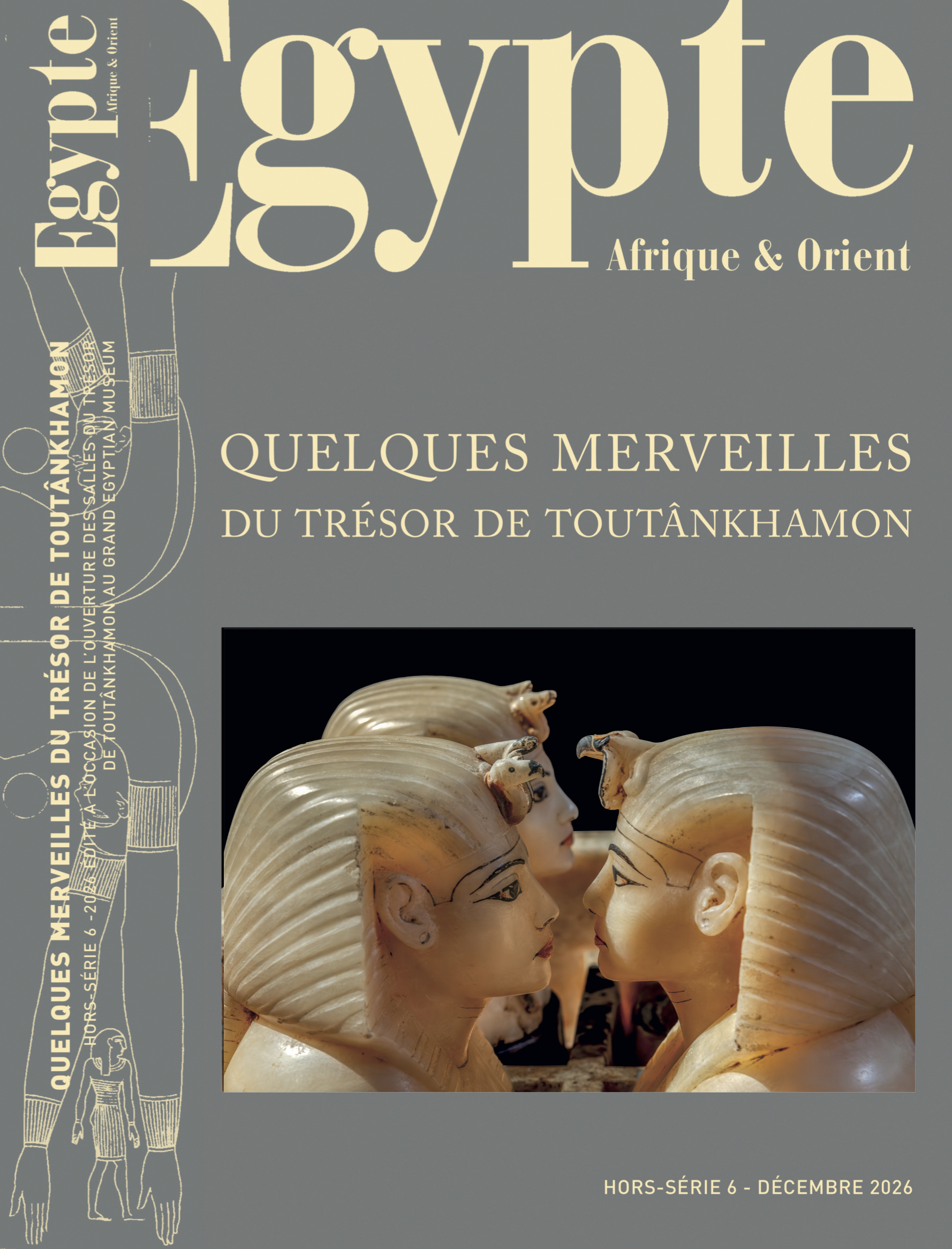 HORS-SÉRIE 6 – 2026 – QUELQUES MERVEILLES DU TRÉSOR DE TOUTÂNKHAMON